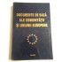   DOCUMENTE  DE  BAZA  ALE  COMUNITATII  SI  UNIUNII  EUROPENE  -  Iasi Polirom, 1999 
